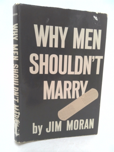 Why Men Shouldn't Marry.
