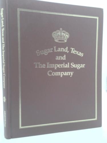 Sugar Land Texas and the Imperial Sugar Company