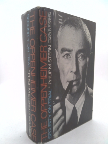 The Oppenheimer Case: Security on Trial,