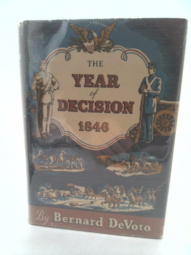 The Year of Decision:1846.[America's westward expansion,Vol.3- the westward moving settlers in 1846-7].