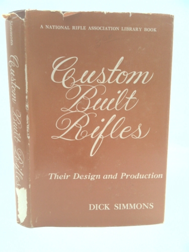 CUSTOM BUILT RIFLES Their Design and Production