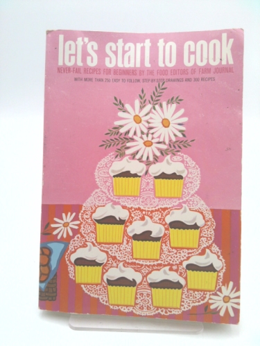 Let's Start to Cook: Never-Fail Recipes for Beginners