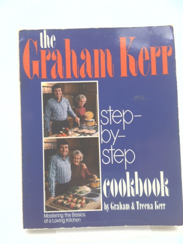 Graham Kerr Step-By-Step Cookbook