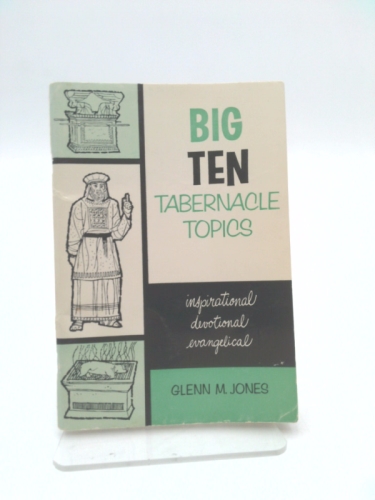 Big Ten Tabernacle Topics: For Young People's Meetings or for Lectures