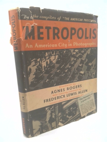 Metropolis. An American City in Photographs