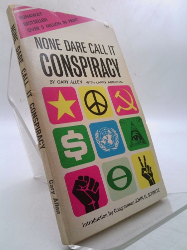 None Dare Call it Conspiracy [ Third printing, April 1972 ]