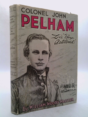 COLONEL JOHN PELHAM - LEE'S BOY ARTILLERIST