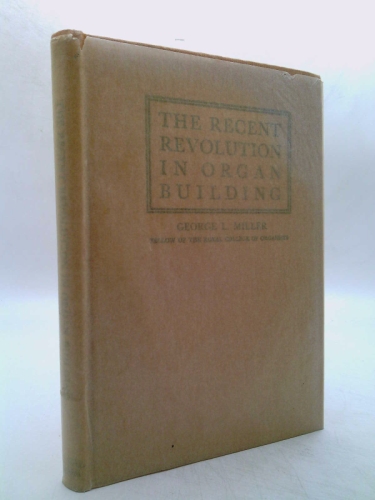 The Recent Revolution in Organ Building