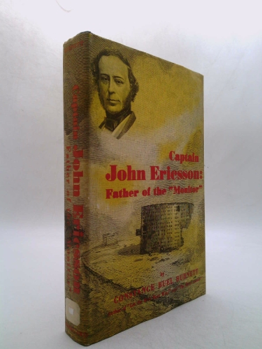 Captain John Ericsson: Father of the Monitor