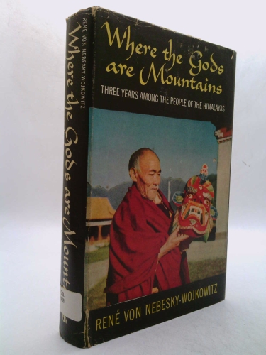 Where the gods are mountains;: Three years among the people of the Himalayas
