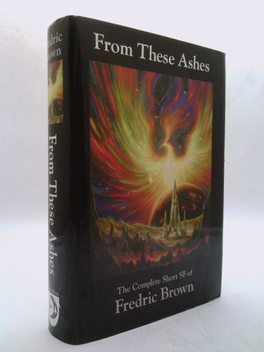 From These Ashes: The Complete Short SF of Fredric Brown