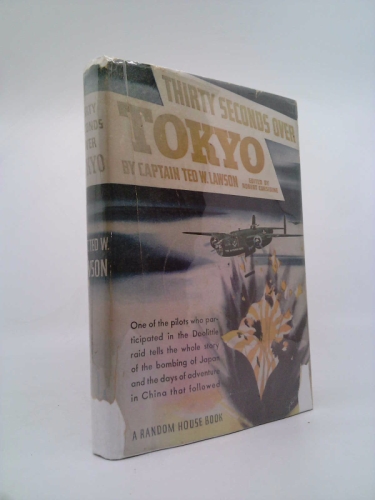 Thirty Seconds over Tokyo. [ First-Hand Account of the Doolittle Raid over Tokyo]. Book Cover