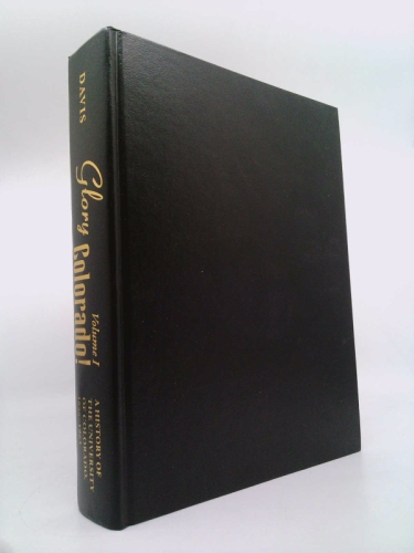 Glory Colorado!: A History of the University of Colorado, 1858-1963