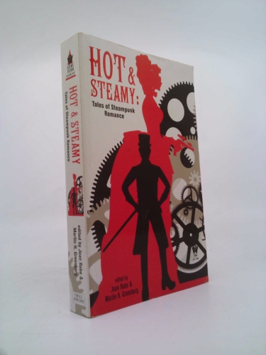 Hot and Steamy: Tales of Steampunk Romance