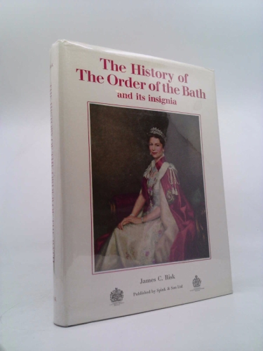 THE HISTORY OF THE ORDER OF THE BATH And Its Insignia