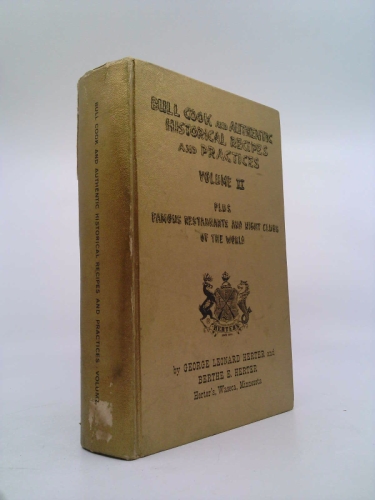 Bull Cook and Authentic Historical Recipes and Practices Volume II Plus Famous Restaurants and Night Clubs of the World