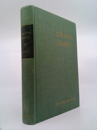Colonia Juarez: An intimate account of a Morman village