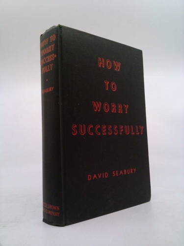 How to worry successfully,