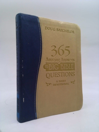365 Amazing Answers to Big Bible Questions: A Daily Devotioinal