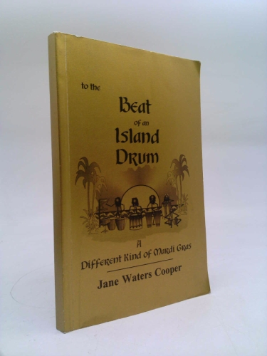 To the Beat of an Island Drum: A Different Kind of Mardi Gras