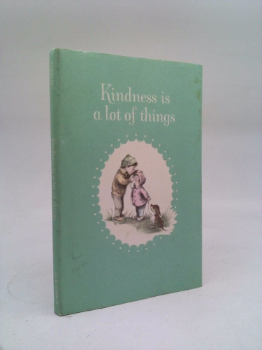 Kindness is a lot of things