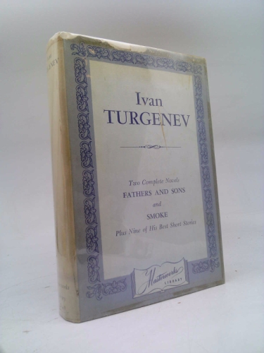 Collected Works of Ivan Turgenev: Two Complete Novels "Fathers and Sons" and "Smoke" Plus Nine of His Best Short Stories