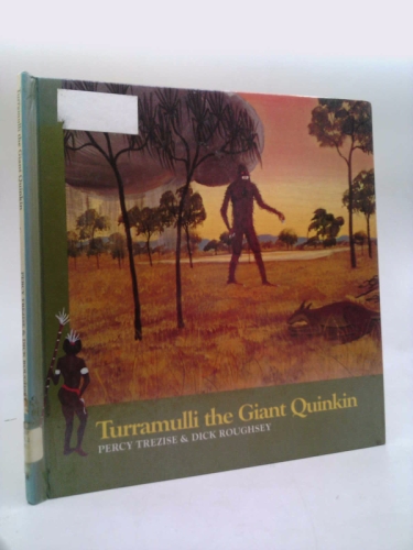 Turramulli the Giant Quinkin (Stories of the Dreamtime-Tales of the Aboriginal People)