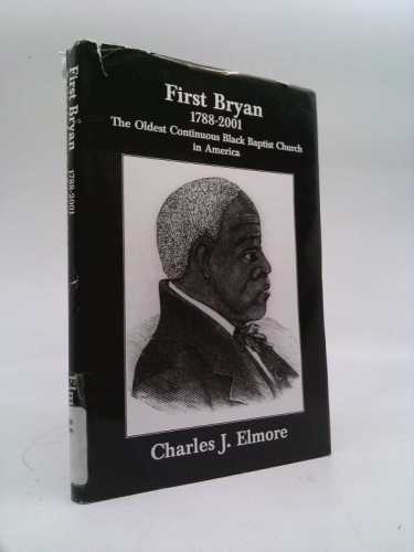 First Bryan 1778-2001: The Oldest Continuous Black Baptist Church in America