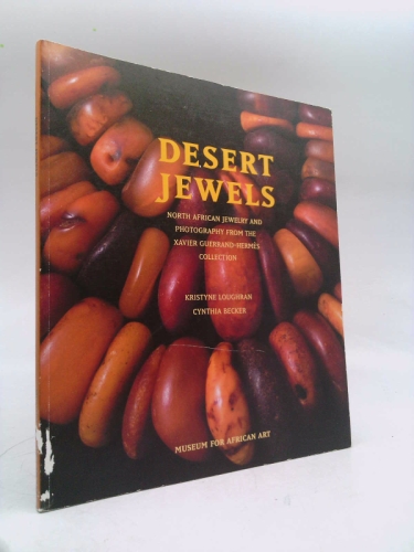 Desert Jewels: North African Jewelry and Photography from the Xavier Guerrand-Herm�s Collection