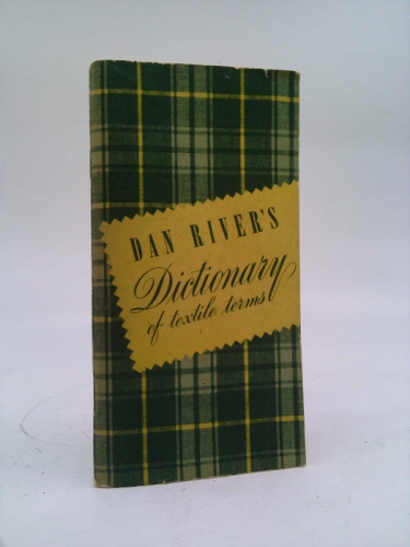Dan Rivers Dictionary of Textile Terms 6TH Edition
