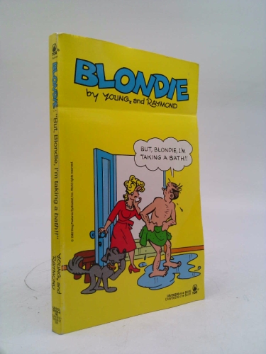 Blondie: But, Blondie, I'm Taking A Bath!! (Blondie)