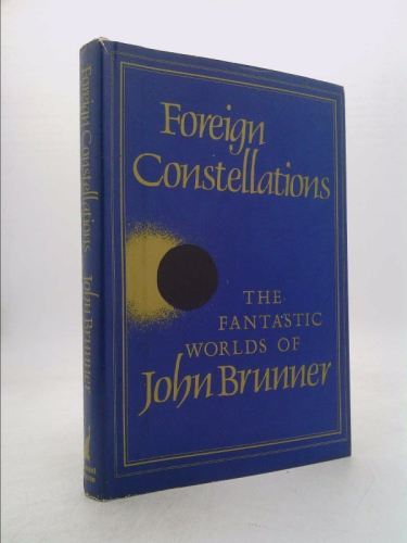 Foreign Constellations: The Fantastic Worlds of John Brunner
