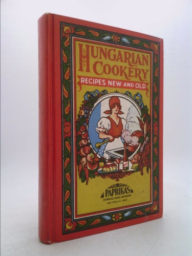 Hungarian Cookery Recipes New and Old