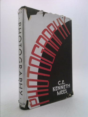 PHOTOGRAPHY by C. E. Kenneth Mees, D.Sc., Director of Research and Development, Eastman Kodak Company, Rochester, New York.