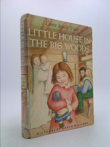 Little House in the Big Woods by Wilder, Laura Ingalls Published by HarperCollins Revised edition (1953) Hardcover