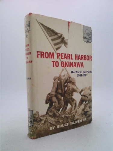 From Pearl Harbor To Okinawa: The War In The Pacific 1941-1945