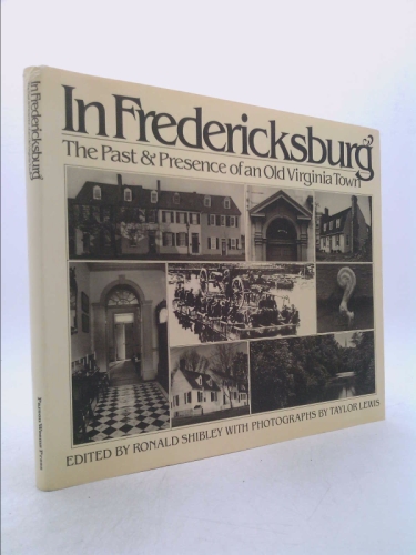 In Fredericksburg: The Past & Presence of an Old Virginia Town