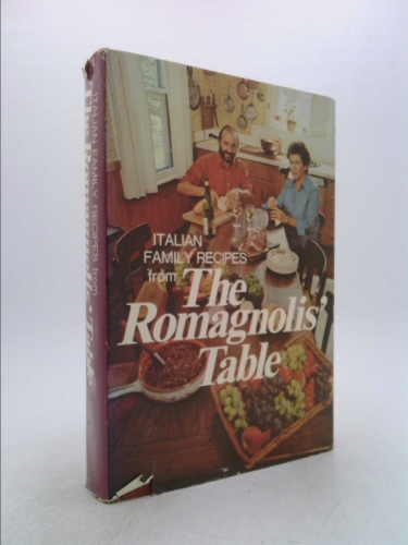 The Romagnolis' Table: Italian Family Recipes