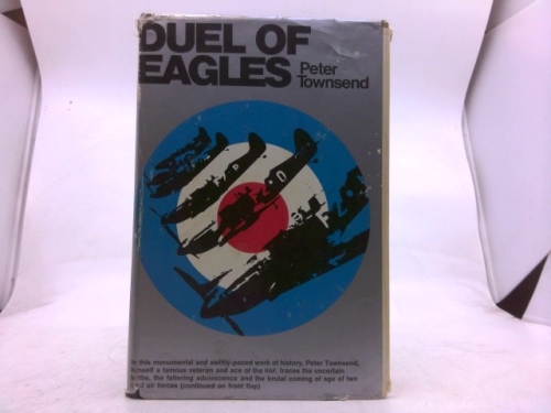 Duel of Eagles The Struggle for the Sky from the First World War to the Battle of Britain