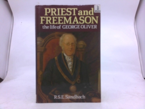 Priest and Freemason: The Life of George Oliver