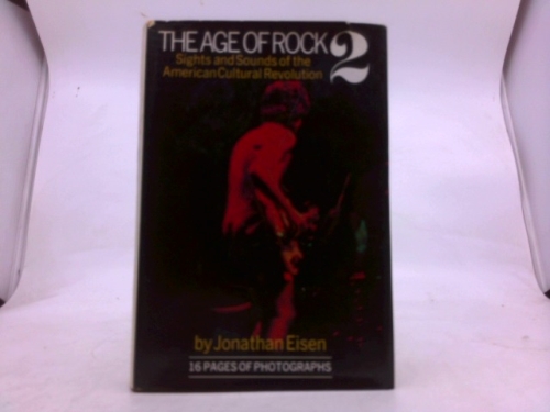 The Age of Rock 2: Sights and Sounds of the American Cultural Revolution