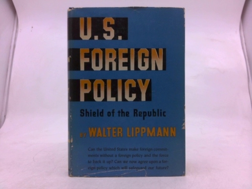 U. S. Foreign Policy : Shield of the Republic