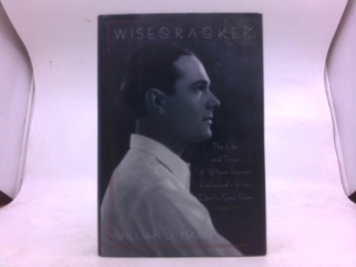 Wisecracker: The Life and Times of William Haines, Hollywood's First Openly Gay Star
