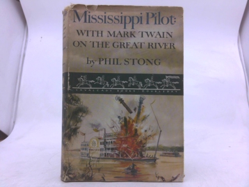 Mississippi Pilot: With Mark Twain on the Great River