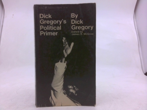 Dick Gregory's Political Primer (Perennial Library, P264)
