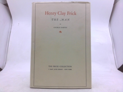 Henry Clay Frick, The Man
