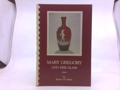 Mary Gregory and her glass,