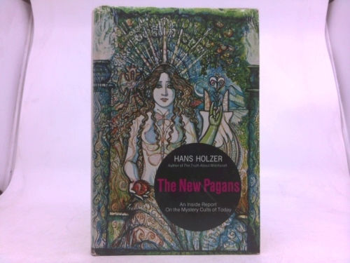 The New Pagans: An Inside Report on the Mystery Cults of Today
