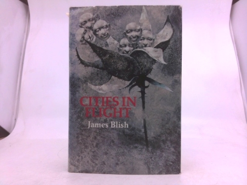 CITIES IN FLIGHT: Four Interconnected Novels in One Volume