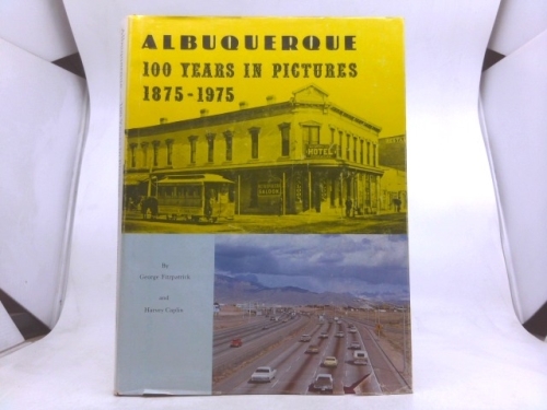 Albuquerque: 100 years in pictures, 1875-1975